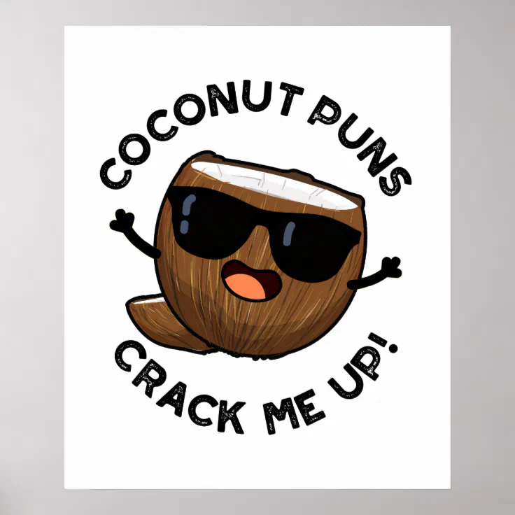 Coconut Puns Crack Me Up Funny Fruit Pun Poster | Zazzle