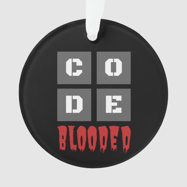 CODE Blooded Coded Computer Programmer Funny Ornament (Front)