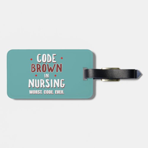 Code Brown Nursing Worst Code Ever Luggage Tag