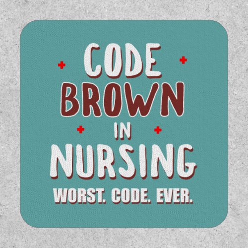 Code Brown Nursing Worst Code Ever Patch