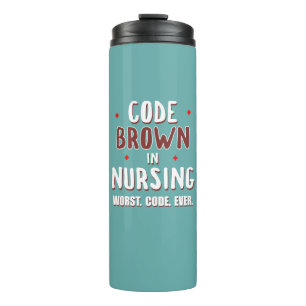 Code Brown Nursing Worst Code Ever Thermal Tumbler
