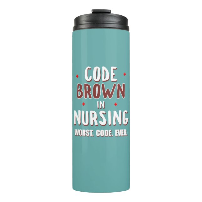 Code Brown Nursing Worst Code Ever Thermal Tumbler (Front)