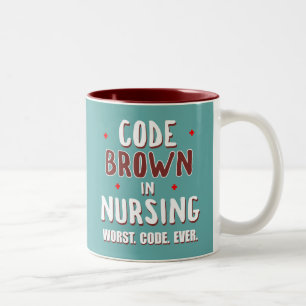 Code Brown Nursing Worst Code Ever Two-Tone Coffee Mug