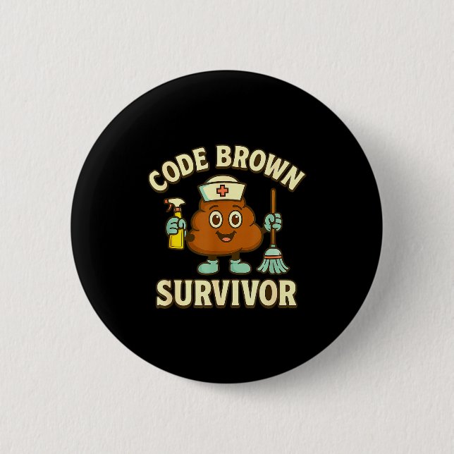 Code Brown Survivor Funny Nurse Cna Medical Humor  Button (Front)