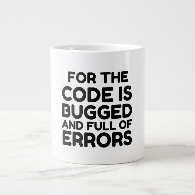 CODE BUGGED AND FULL OF ERRORS GIANT COFFEE MUG (Front)