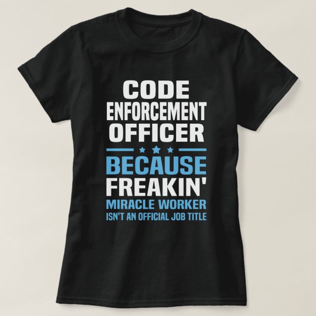 Code Enforcement Officer T-Shirt (Design Front)