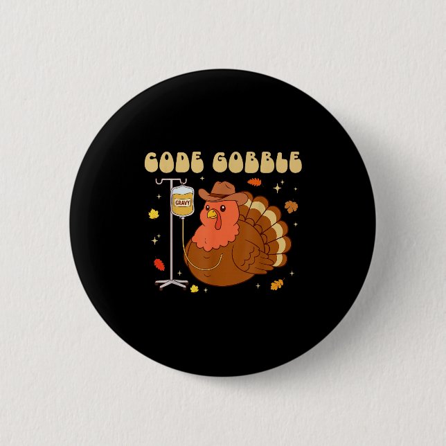 Code Gobble Funny Thanksgiving Nurse Rn Cna Medica Button (Front)