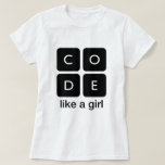 Code Like a Girl T-Shirt<br><div class="desc">Show your support for Code.org. Personalize your Code.org merchandise on Zazzle.com! Click the Customize button to insert your own text or to change the background color. Zazzle's easy to customize products have no minimum order & is custom made after you order.</div>