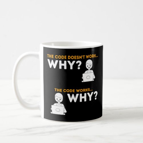 Code Works Why   Computer Science Programmer  Cod Coffee Mug