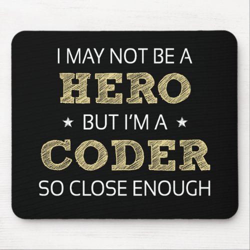 Coder Hero Humor Novelty Mouse Pad