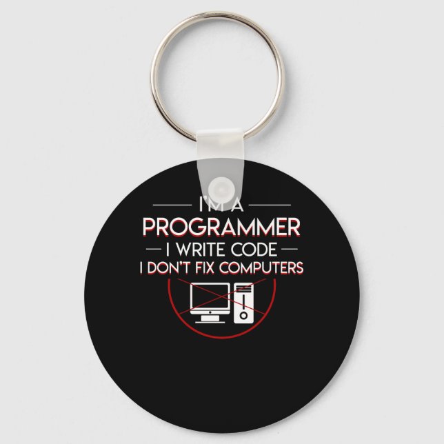 Coder Programmer Write Code Dont Fix Computer Keychain (Front)