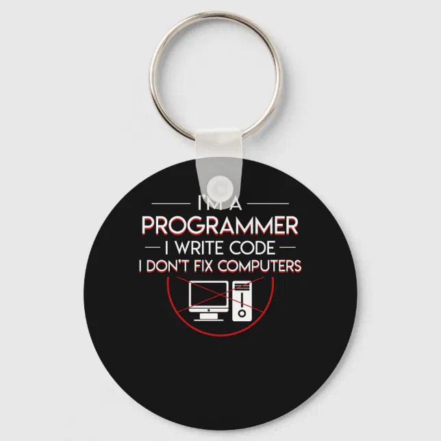 Coder Programmer Write Code Dont Fix Computer Keychain | Zazzle