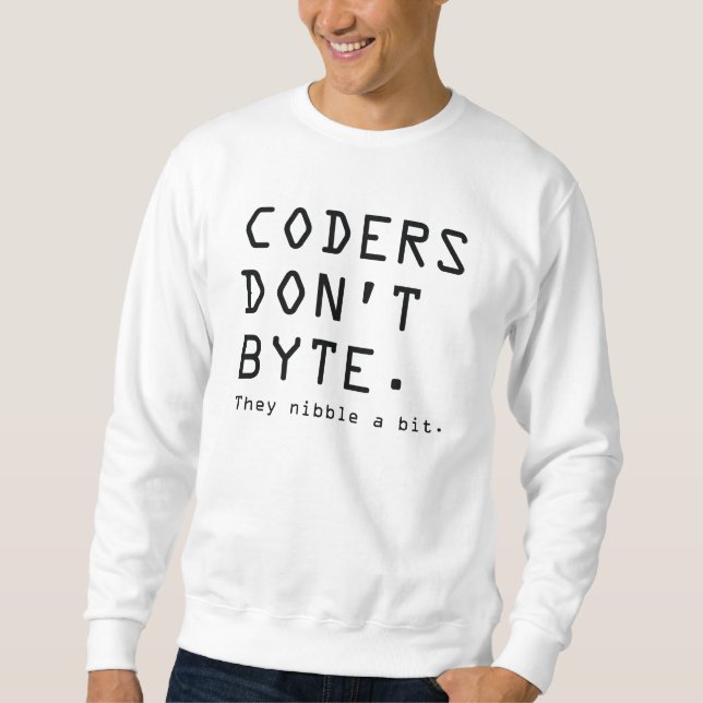 Coders Don't Byte Sweatshirt (Front)