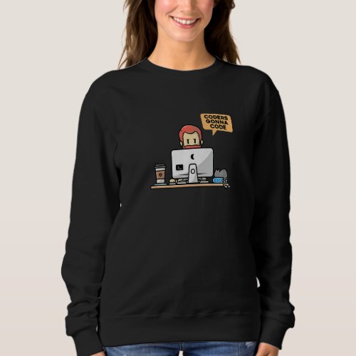 Coders Gonna Code Programmer Computer Geek Nerd Pc Sweatshirt