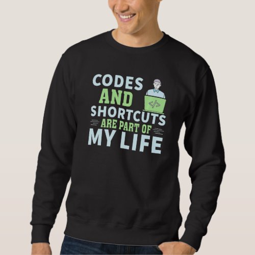 Codes And Shortcuts Software Developer For Coder Sweatshirt
