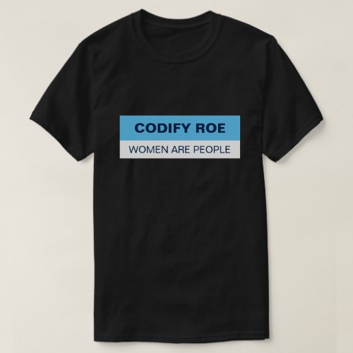 Codify Roe Women Are People T_Shirt