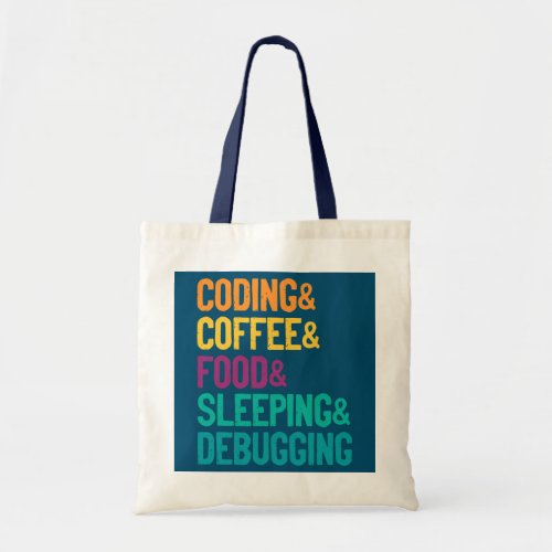 Coding Coffee Food Sleeping Debbuging Programmer Tote Bag
