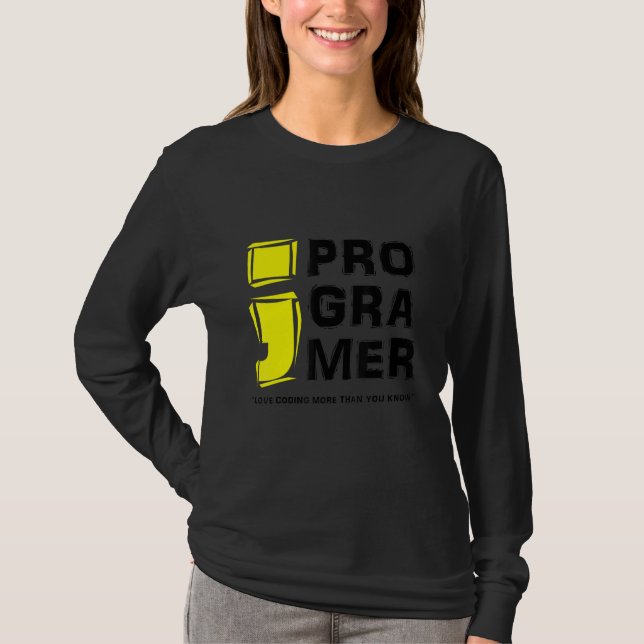 Coding Computer Programmer Love Coding More Than Y T-Shirt (Front)