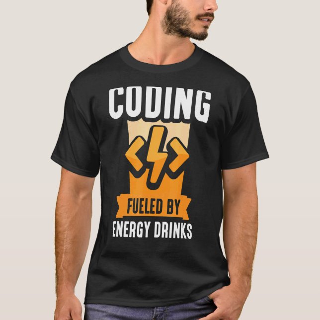 Coding Fueled By Energy Drinks Code Coder Programm T-Shirt (Front)