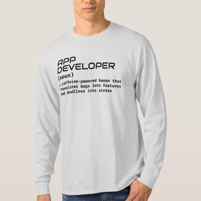 Coding Humor – App Developer Definition Shirt (Front)