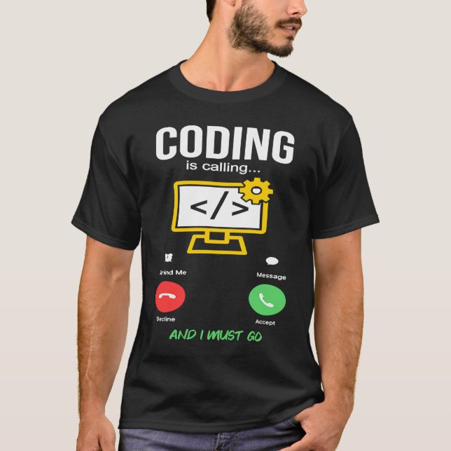 Coding Is Calling Software Developer Coder Program T-Shirt (Front)