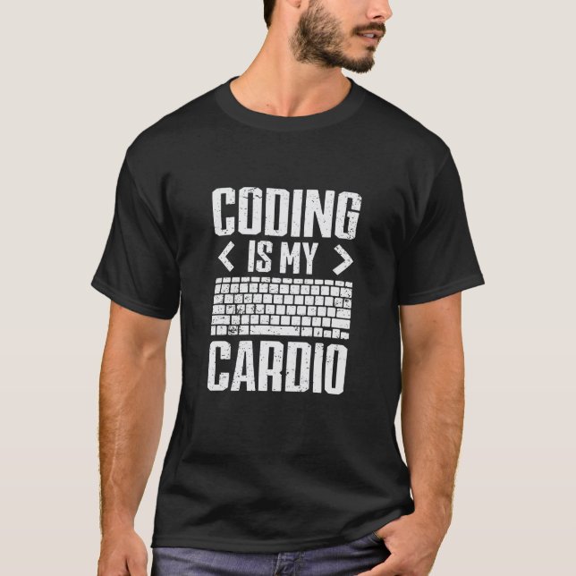 Coding Is My Cardio Computer Science Admin Program T-Shirt (Front)