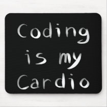 Coding is my Cardio Funny Programmer Coder Mouse Pad