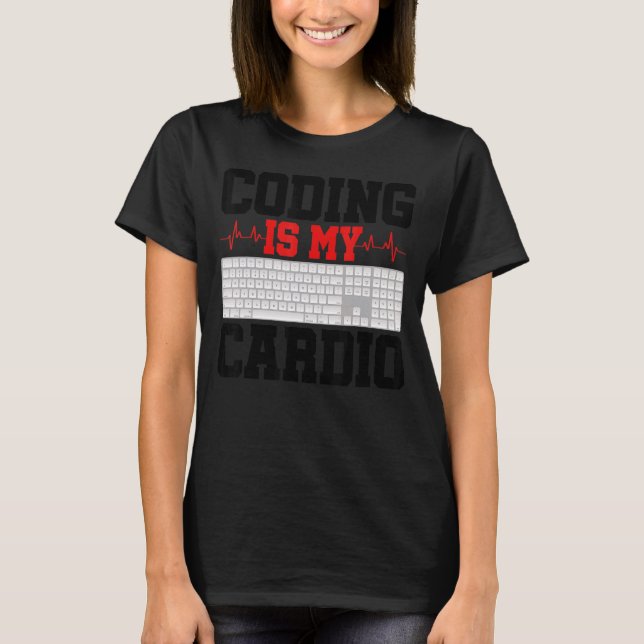 Coding Is My Cardio Programming Software Developer T-Shirt (Front)