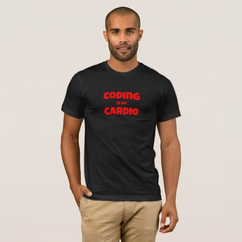 Coding is my Cardio T_Shirt