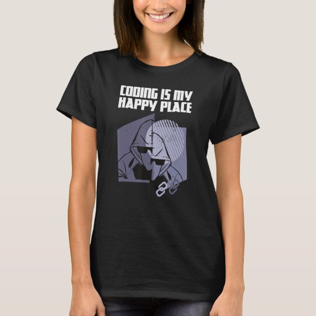 Coding is my happy place T-Shirt (Front)