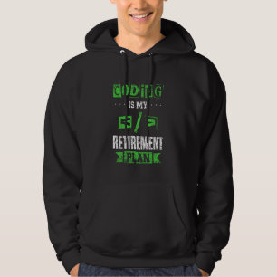 Coding Is My Retirement Plan Code Coder Programmer Hoodie