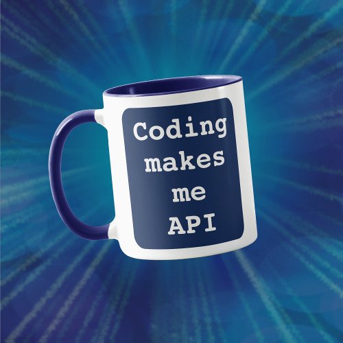 Coding makes me API Funny Dark Blue Background Mug