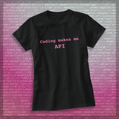 Coding makes me API Funny Pink Text Womens T_Shirt