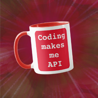 "Coding makes me API" Funny (Red Background) Mug