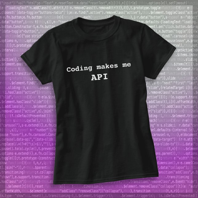 "Coding makes me API" Funny (White Text) Women's T-Shirt (Creator Uploaded)