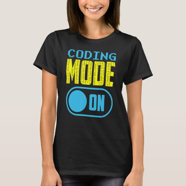 Coding Mode On Sayings Programmer Code Coder T-Shirt (Front)