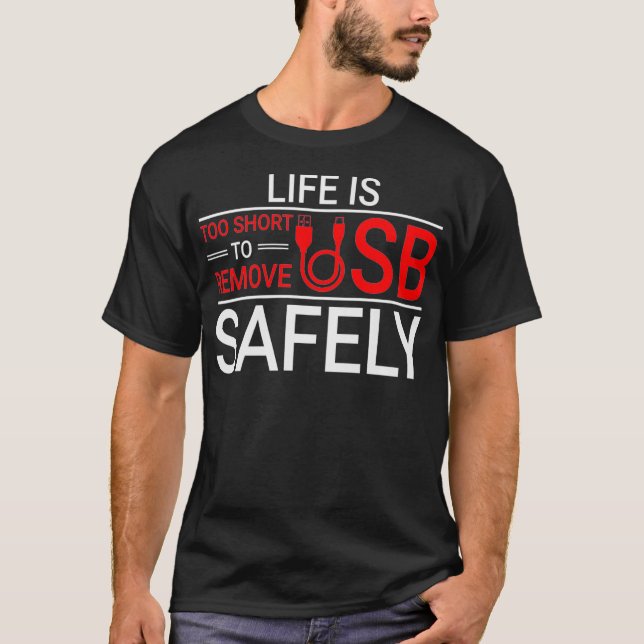 Coding Programmer Novelty Remove USB Safely T-Shirt (Front)