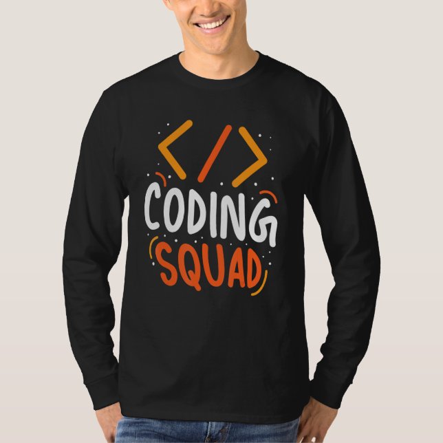 Coding Squad Code Coder Programmer Sayings T-Shirt (Front)