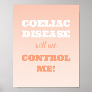 Coeliac Disease Will Not Control Me Motivational Poster