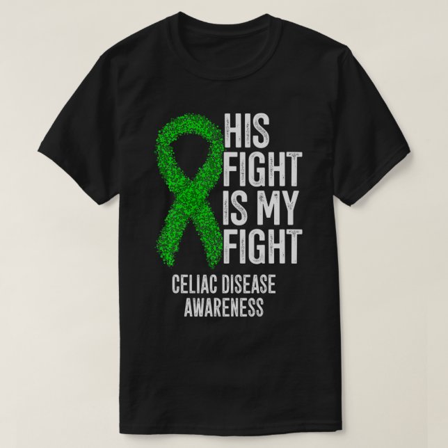 Coeliac His Fight Is My Fight Celiac Disease Aware T-Shirt (Design Front)