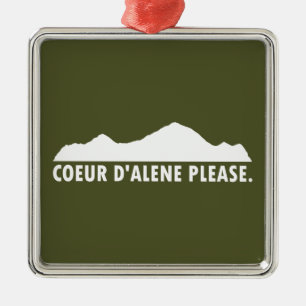 Coeur d'Alene Idaho Please Metal Ornament