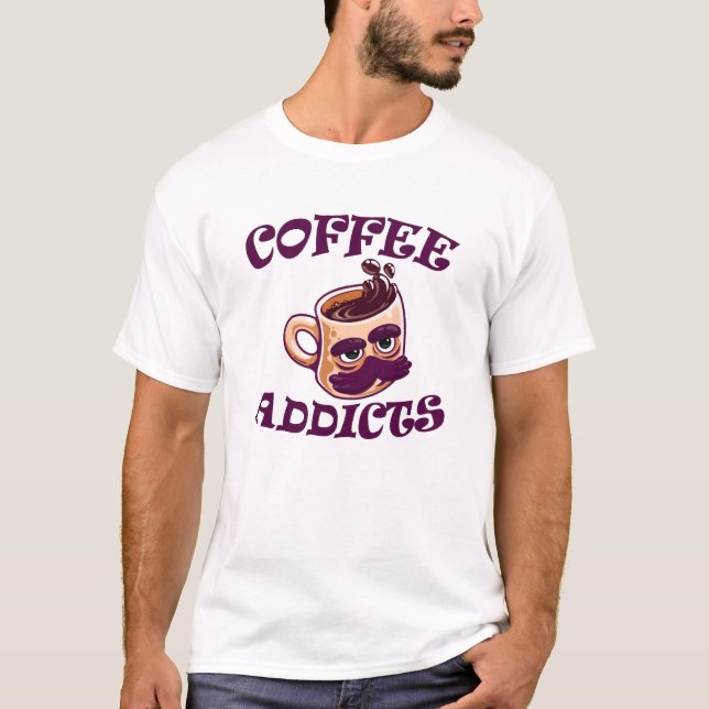 Cofee addicts T-Shirt (Front)