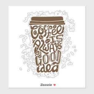 COFFE IS ALWAYS good idea wall kitchen frames Sticker