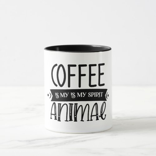 Coffe is My spirit animal Mug