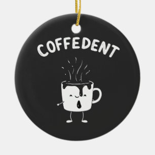 Coffedent Funny Kawaii Caffeine Cup Lovers Ceramic Ornament