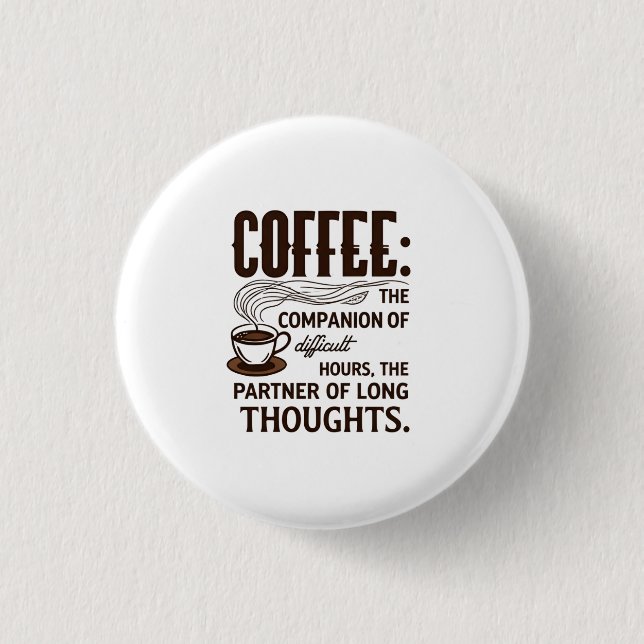 "Coffee: A Companion" Button (Front)