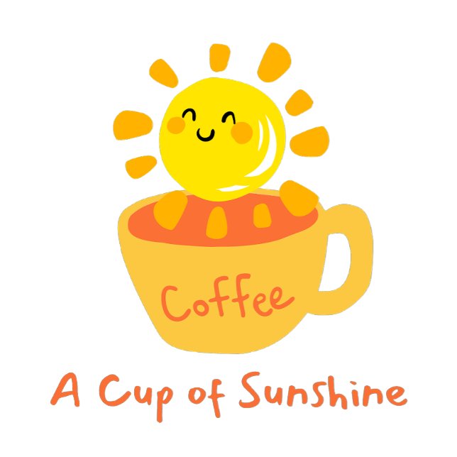 Coffee A Cup of Sunshine (Creator Uploaded)