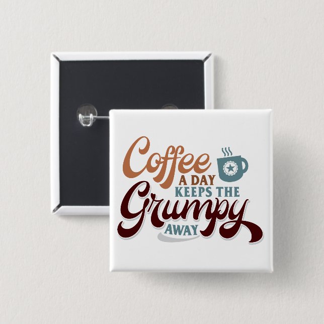 Coffee a Day for Coffee Lover Gift  Button (Front & Back)