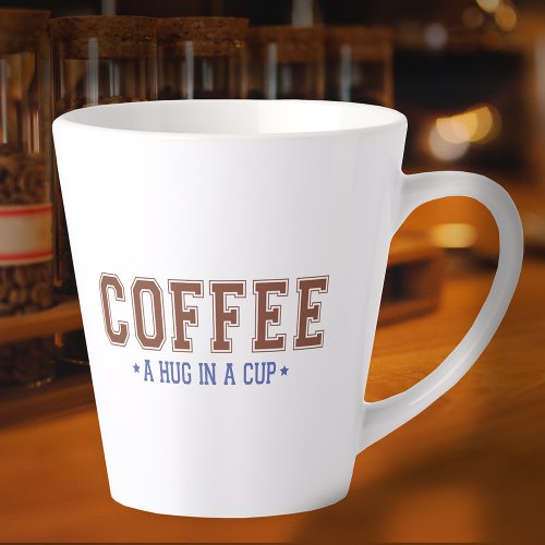 Coffee A Hug in a Cup Varsity Lettering Latte Mug