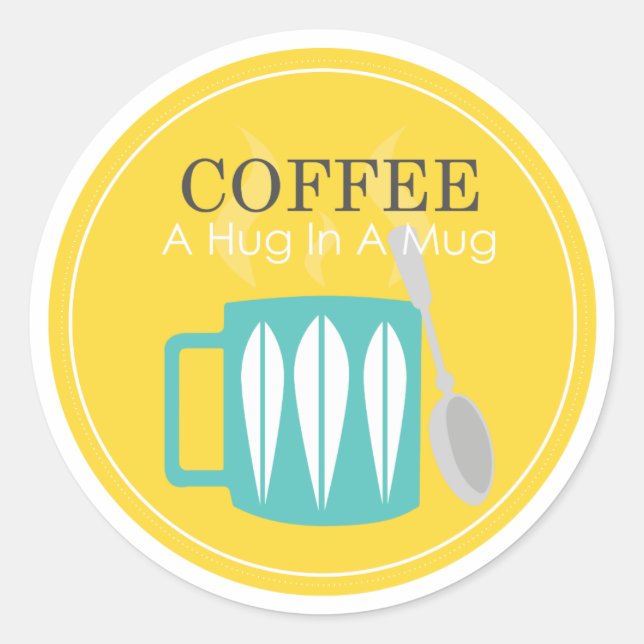 Coffee - a Hug in a Mug Classic Round Sticker (Front)